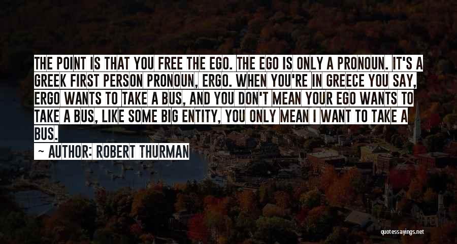 The Only Person I Want Is You Quotes By Robert Thurman