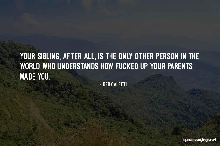 The Only Person Who Understands Me Quotes By Deb Caletti The Only Person Who Understands Me Quotes By Deb Caletti