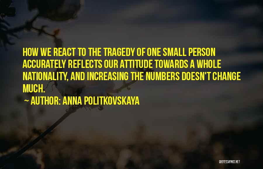 The Only Person You Can Change Is Yourself Quotes By Anna Politkovskaya