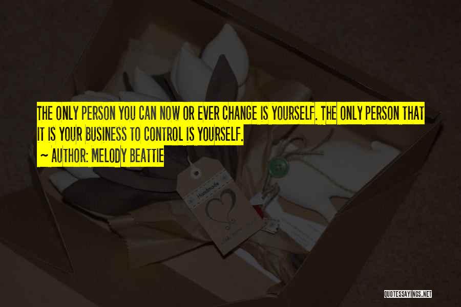 The Only Person You Can Change Is Yourself Quotes By Melody Beattie