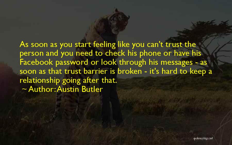 The Only Person You Can Trust Quotes By Austin Butler