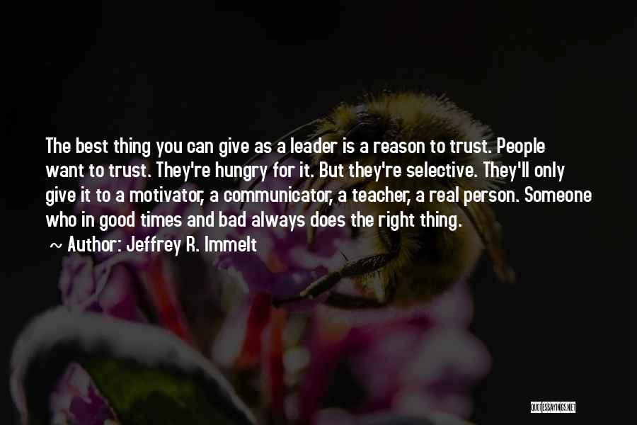 The Only Person You Can Trust Quotes By Jeffrey R. Immelt
