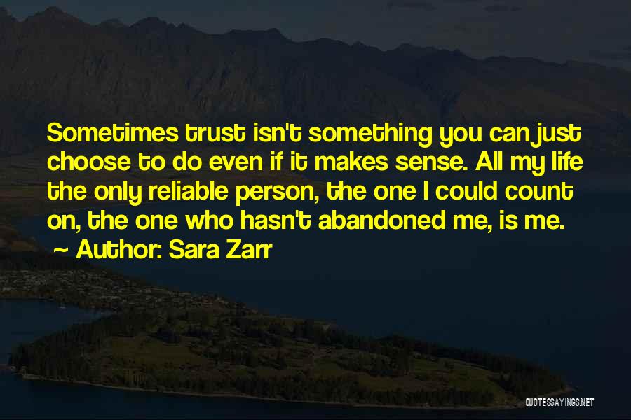 The Only Person You Can Trust Quotes By Sara Zarr