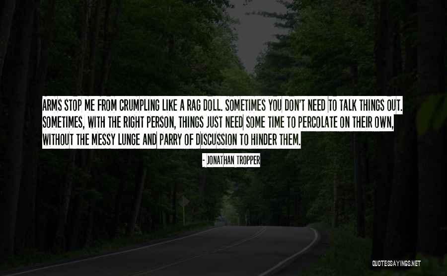 The Only Person You Need Is Yourself Quotes By Jonathan Tropper The Only Person You Need Is Yourself Quotes By Jonathan Tropper