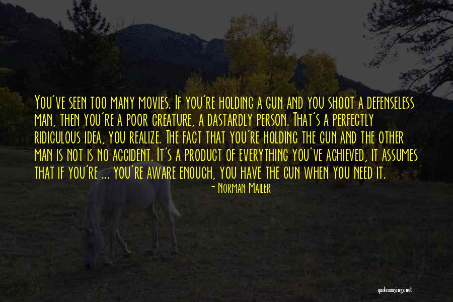 The Only Person You Need Is Yourself Quotes By Norman Mailer The Only Person You Need Is Yourself Quotes By Norman Mailer