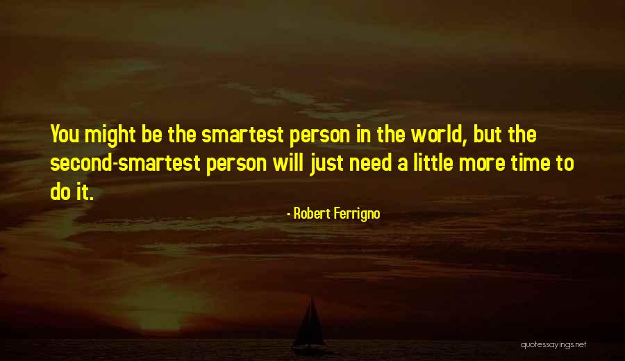 The Only Person You Need Is Yourself Quotes By Robert Ferrigno The Only Person You Need Is Yourself Quotes By Robert Ferrigno