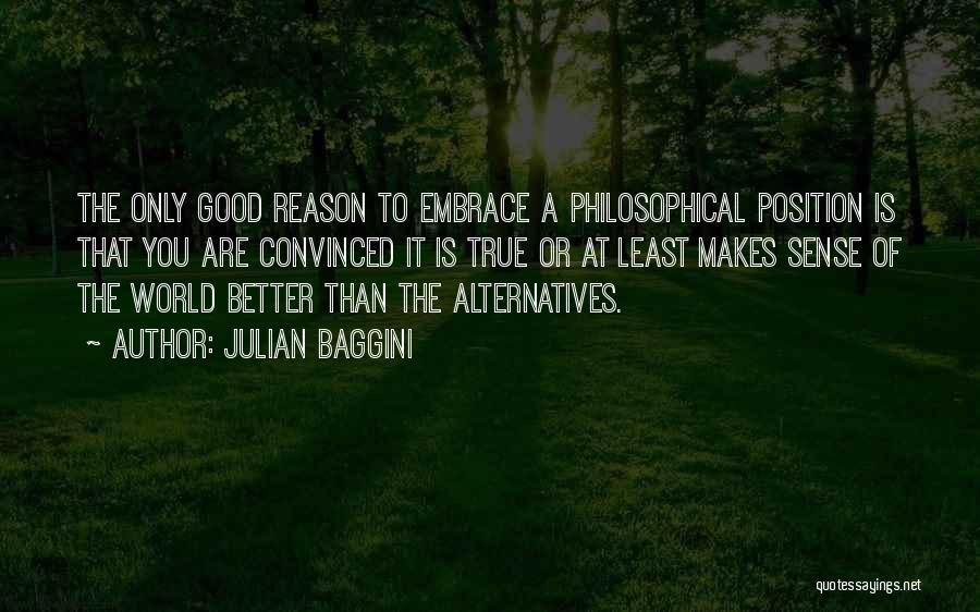 The Only Reason Quotes By Julian Baggini