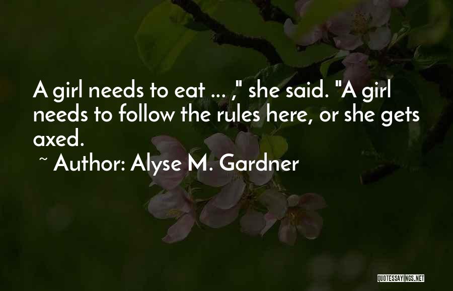 The Only Thing A Girl Needs Quotes By Alyse M. Gardner