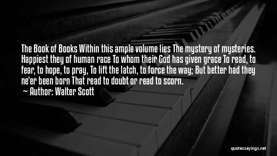 The Only Thing To Fear Book Quotes By Walter Scott