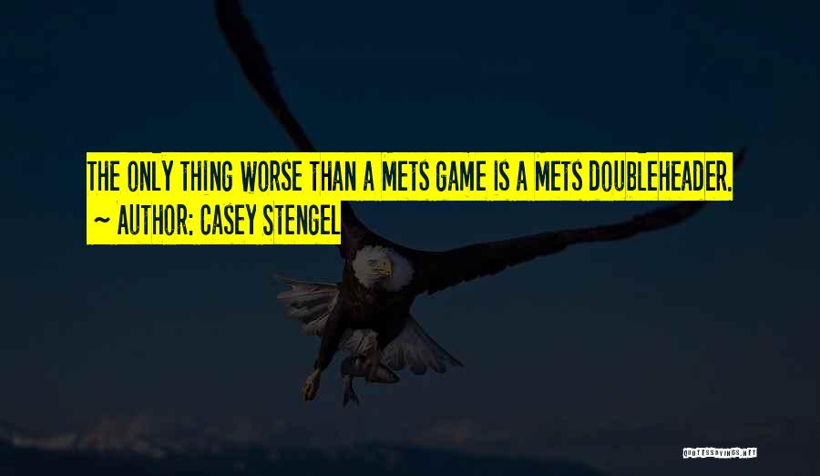 The Only Thing Worse Than Quotes By Casey Stengel