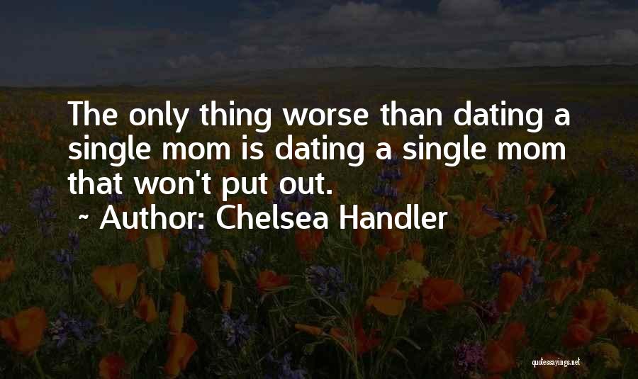 The Only Thing Worse Than Quotes By Chelsea Handler