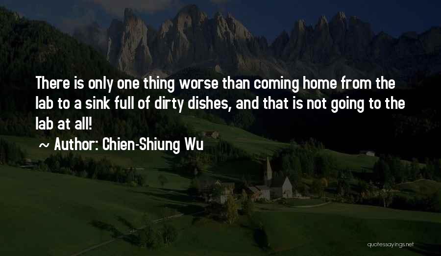 The Only Thing Worse Than Quotes By Chien-Shiung Wu