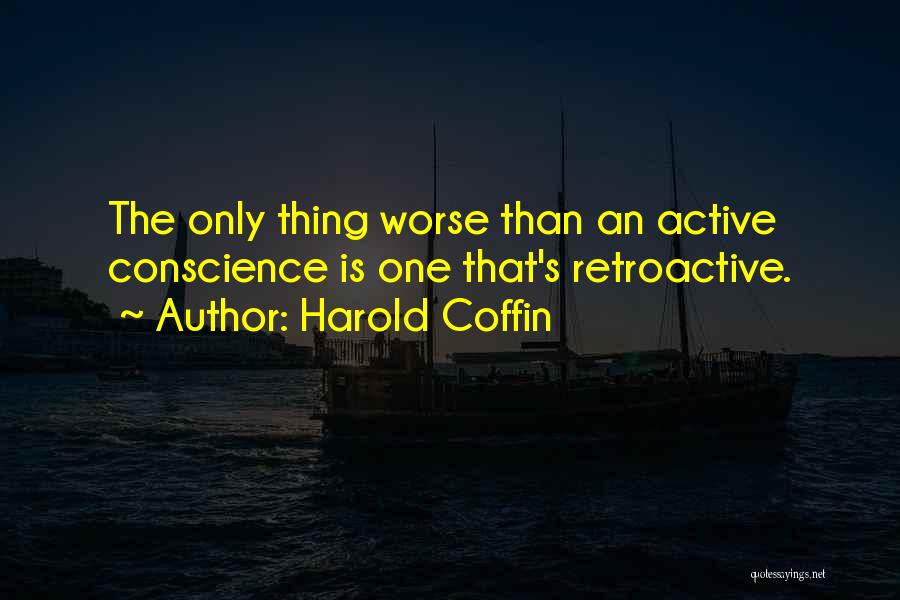 The Only Thing Worse Than Quotes By Harold Coffin