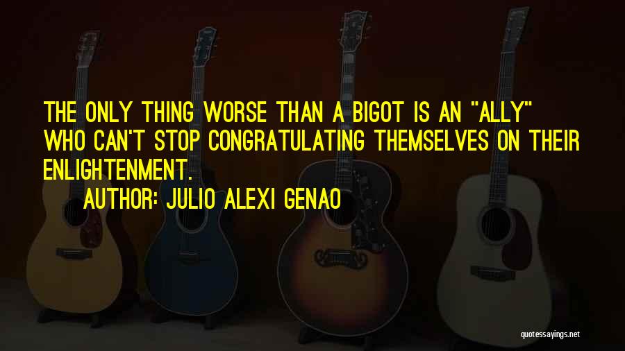 The Only Thing Worse Than Quotes By Julio Alexi Genao