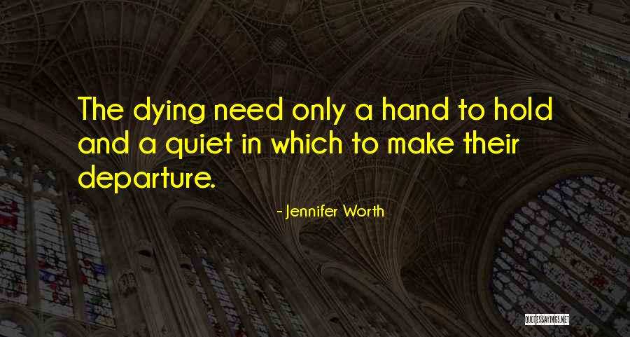 The Only Thing Worth Dying For Quotes By Jennifer Worth