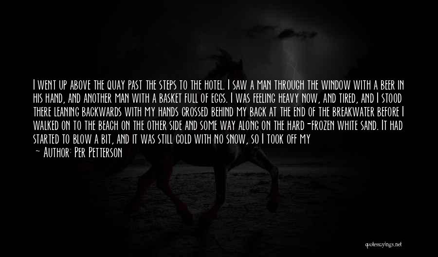 The Only Way Left Is Up Quotes By Per Petterson