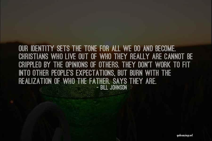 The Opinions Of Others Quotes By Bill Johnson The Opinions Of Others Quotes By Bill Johnson