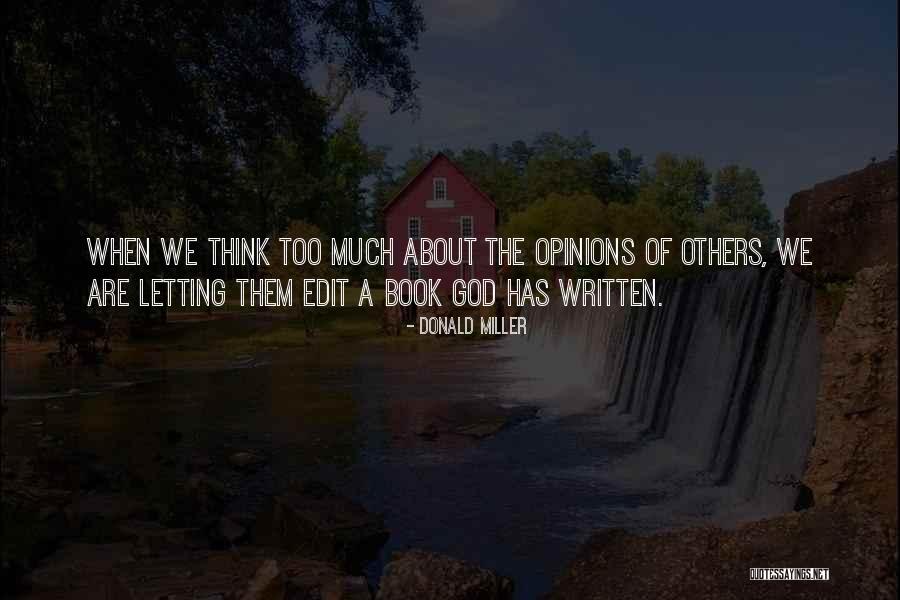 The Opinions Of Others Quotes By Donald Miller The Opinions Of Others Quotes By Donald Miller