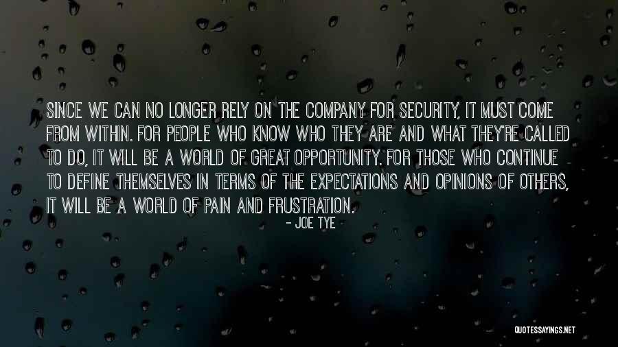 The Opinions Of Others Quotes By Joe Tye The Opinions Of Others Quotes By Joe Tye