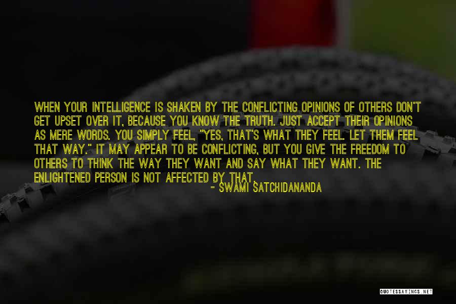 The Opinions Of Others Quotes By Swami Satchidananda The Opinions Of Others Quotes By Swami Satchidananda