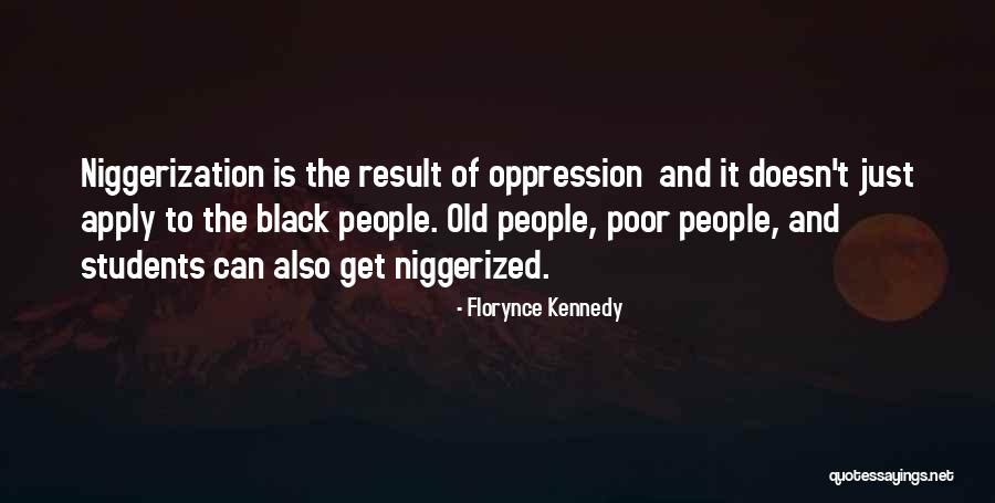 The Oppression Of The Poor Quotes By Florynce Kennedy