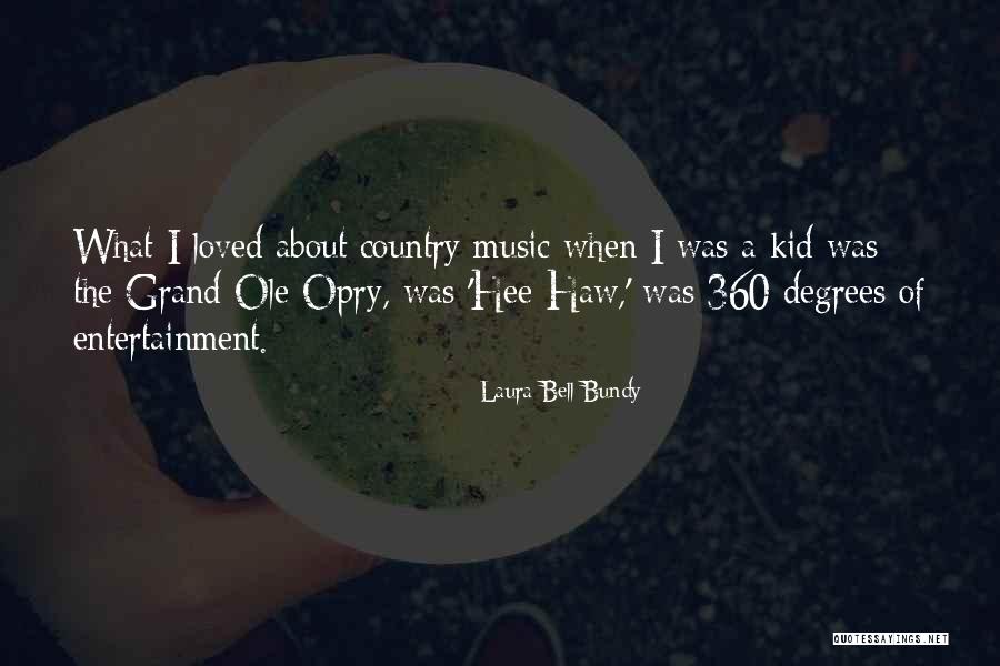 The Opry Quotes By Laura Bell Bundy The Opry Quotes By Laura Bell Bundy