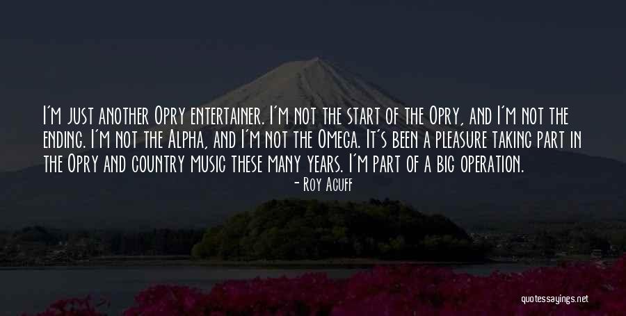 The Opry Quotes By Roy Acuff The Opry Quotes By Roy Acuff