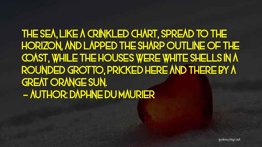 The Orange Houses Quotes By Daphne Du Maurier