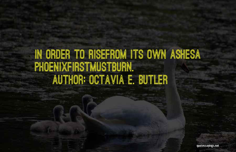 The Order Of Phoenix Quotes By Octavia E. Butler