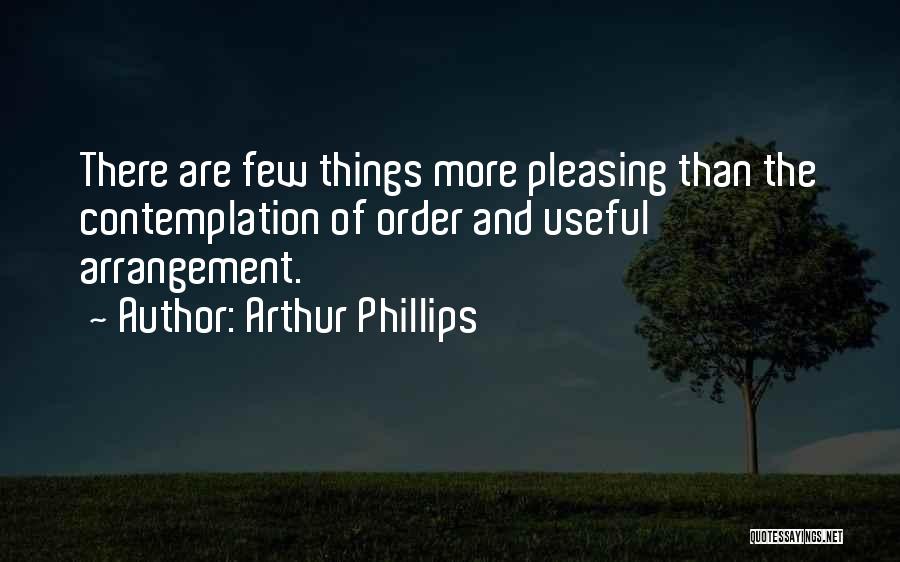 The Order Of Things Quotes By Arthur Phillips