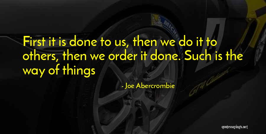 The Order Of Things Quotes By Joe Abercrombie