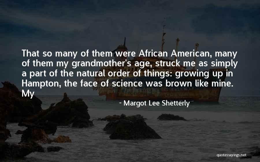 The Order Of Things Quotes By Margot Lee Shetterly