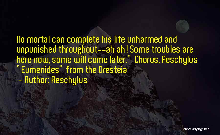 The Oresteia Eumenides Quotes By Aeschylus