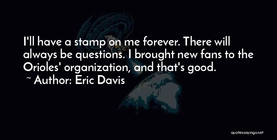 The Orioles Quotes By Eric Davis