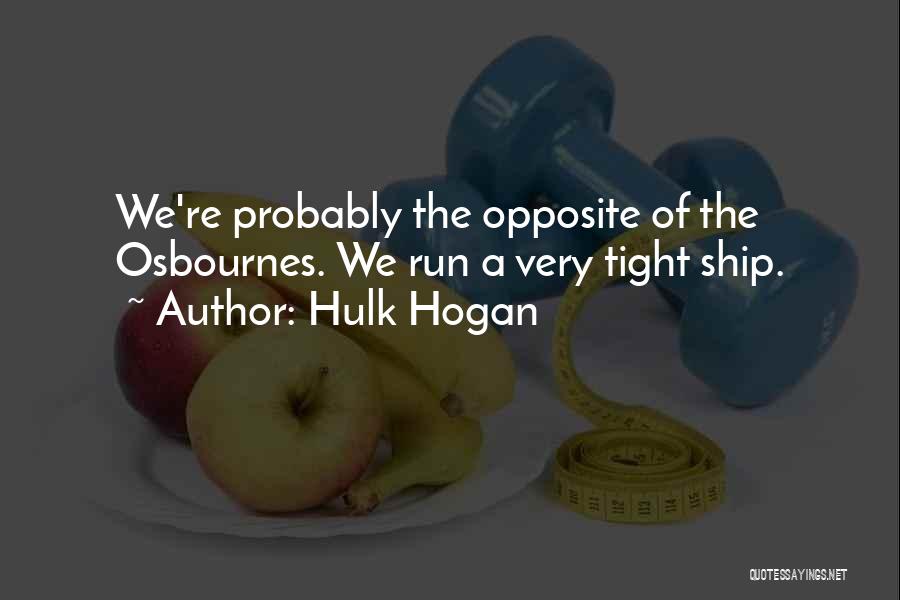 The Osbournes Quotes By Hulk Hogan