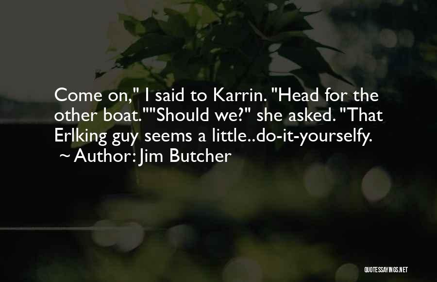 The Other Guy Quotes By Jim Butcher