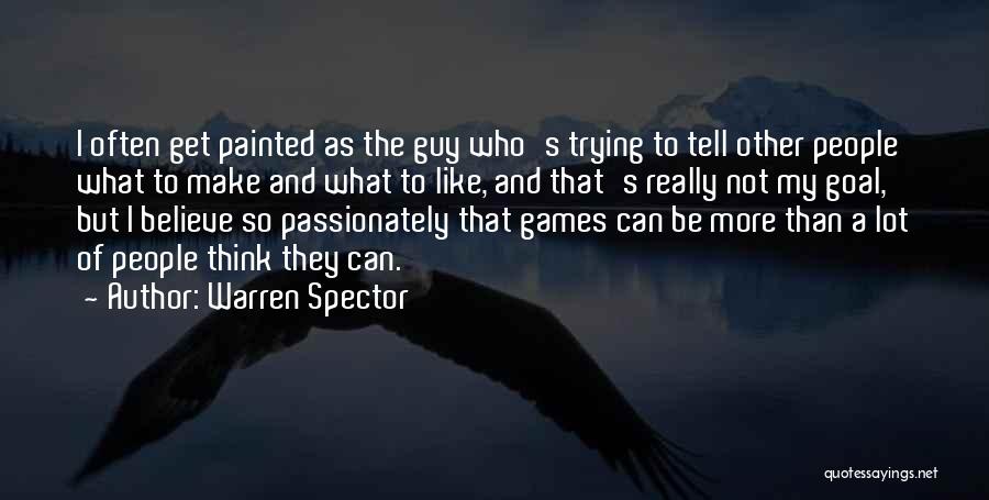 The Other Guy Quotes By Warren Spector