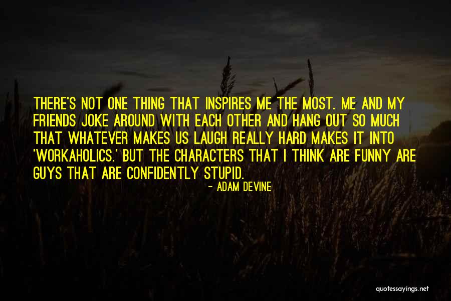 The Other Guys Funny Quotes By Adam DeVine The Other Guys Funny Quotes By Adam DeVine