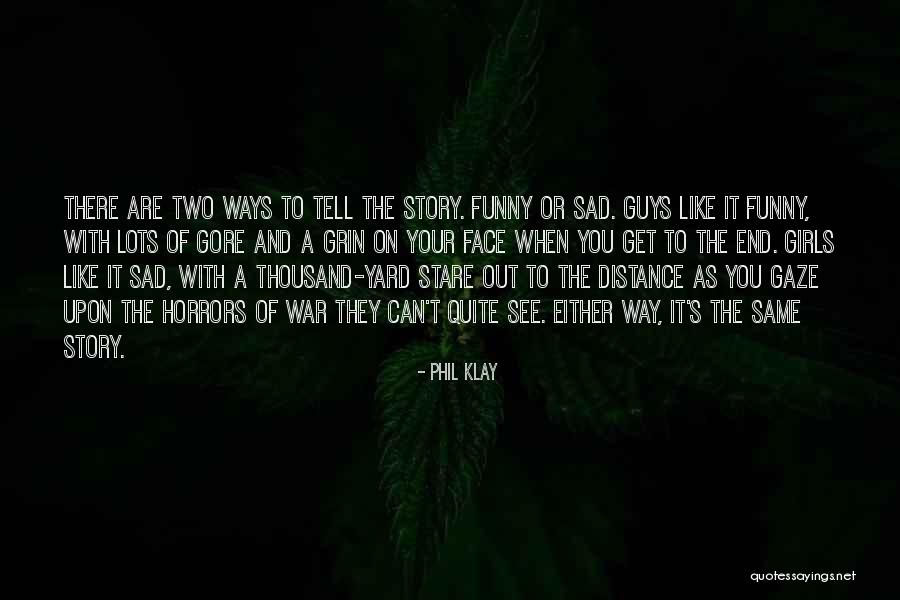 The Other Guys Funny Quotes By Phil Klay The Other Guys Funny Quotes By Phil Klay