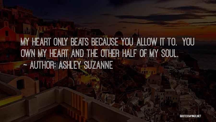 The Other Half Of My Heart Quotes By Ashley Suzanne