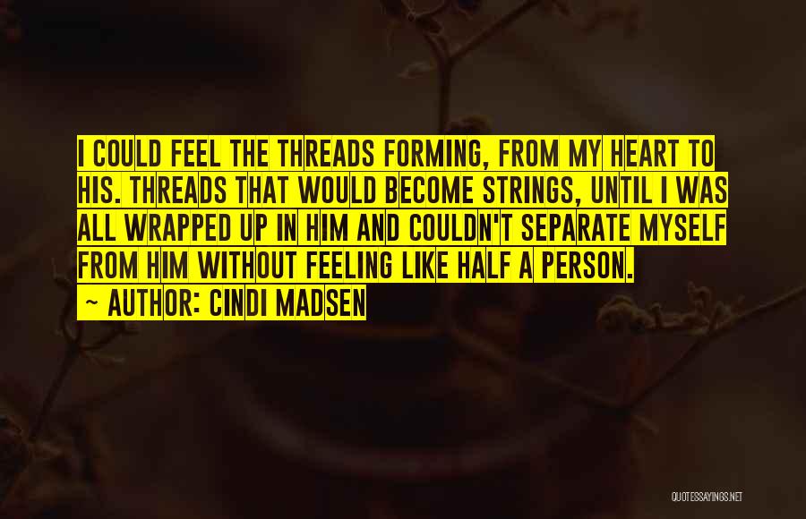 The Other Half Of My Heart Quotes By Cindi Madsen