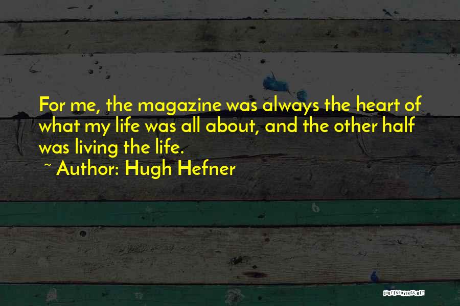 The Other Half Of My Heart Quotes By Hugh Hefner