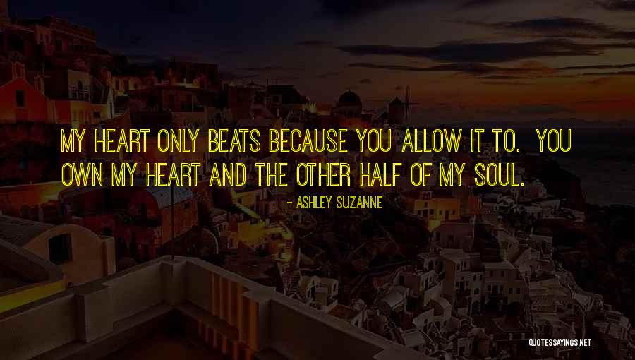 The Other Half Of My Soul Quotes By Ashley Suzanne