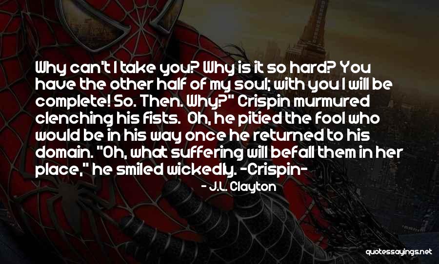 The Other Half Of My Soul Quotes By J.L. Clayton