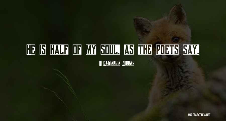 The Other Half Of My Soul Quotes By Madeline Miller