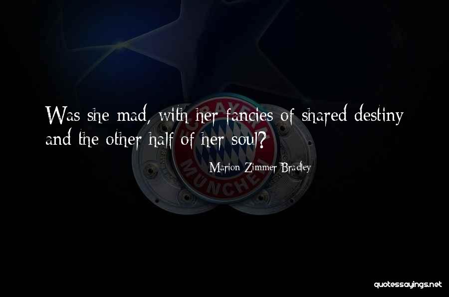 The Other Half Of My Soul Quotes By Marion Zimmer Bradley