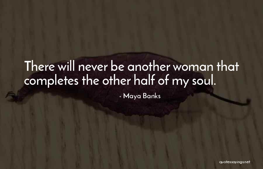 The Other Half Of My Soul Quotes By Maya Banks