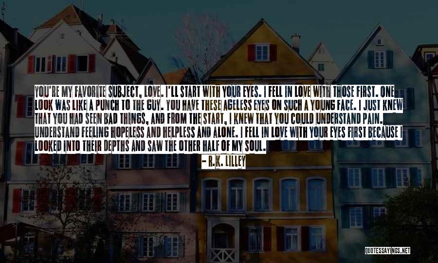The Other Half Of My Soul Quotes By R.K. Lilley