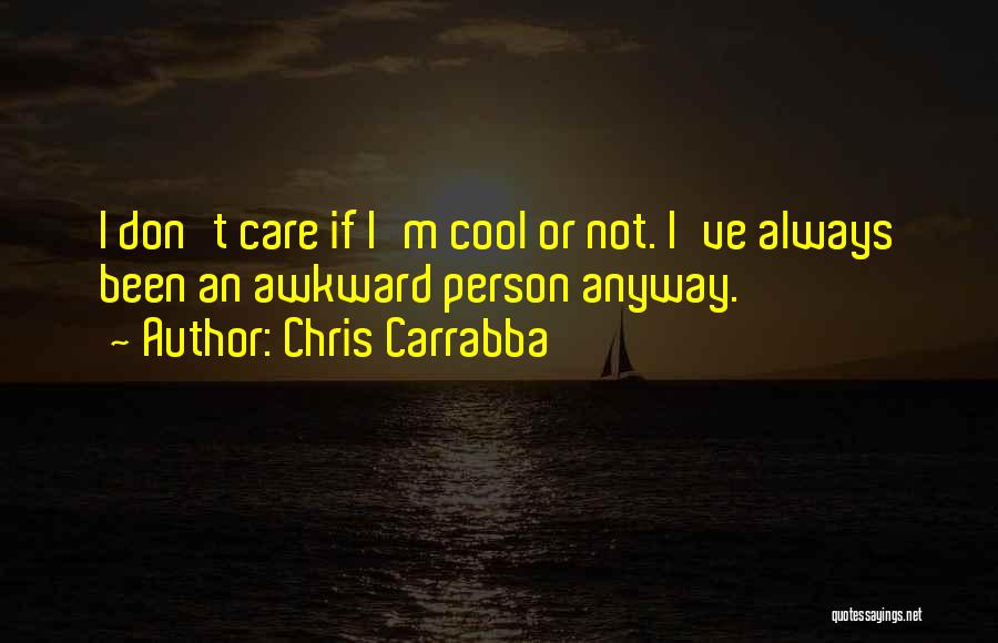The Other Person Not Caring Quotes By Chris Carrabba