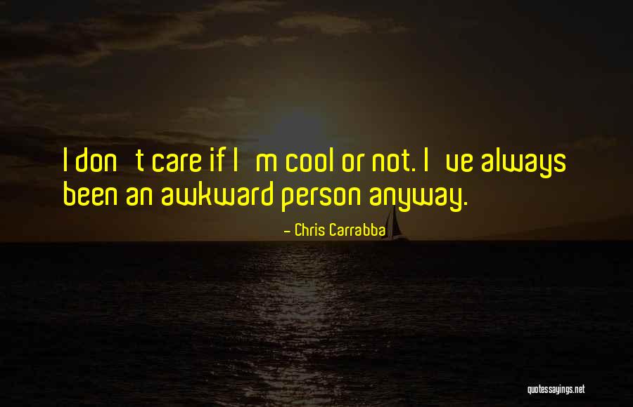 The Other Person Not Caring Quotes By Chris Carrabba